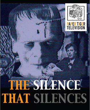 Paper Tiger Television Silence That Silences